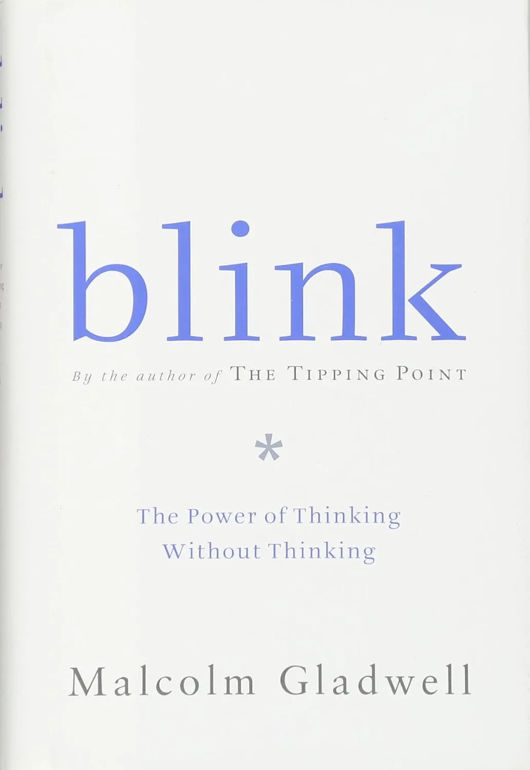 Blink: The Power of Thinking Without Thinking Hardcover  January 11, 2005