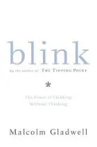 BLINK - The Power of Thinking Without Thinking Mass Market Paperback  January 1, 2006