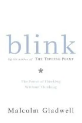 BLINK - The Power of Thinking Without Thinking Mass Market Paperback  January 1, 2006