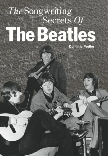 Songwriting Secrets of the Beatles by Dominic Pedler (2001-11-05) Hardcover