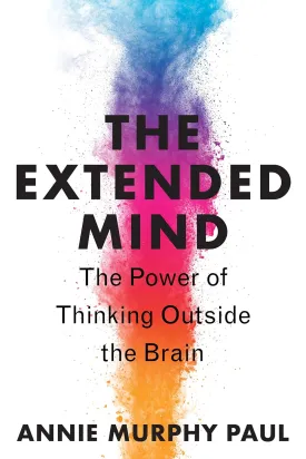 The Extended Mind: The Power of Thinking Outside the Brain Paperback  May 10, 2022